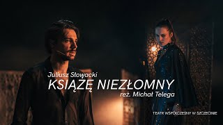 KSIĄŻĘ NIEZŁOMNY, reż. Michał Telega