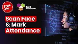 [Free Aia] Face Attendance App In MIT App Inventor