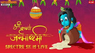 HAPPY KRISHNA JANMASHTAMI | BGMI LIVE SPECTRE SK