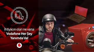 İhtiyacın olan ne varsa Vodafone Her Şey Yanımda'da!