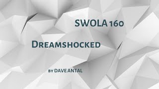 Dreamshocked / / by Dave Antal / / SWOLA 160 / / #swola160