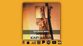 Kaifi Khalil - Bya K Bacheke Abdaale Unplugged (Official Audio)