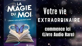 La Magie Du Moi: Libérez Votre Potentiel Caché - loi de l'attraction - Livresaudio