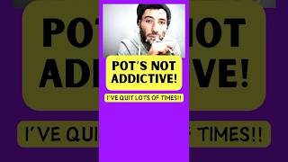 Marijuana? No problem! I’ve Quit Lots Of Times!