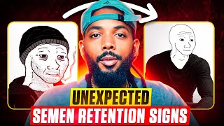 Strange Signs You Might Receive On Semen Retention