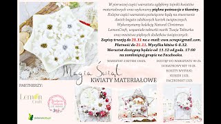 Warsztat MAGIA ŚWIĄT - KARTKI ŚWIĄTECZNE I KWIATY MATERIAŁOWE