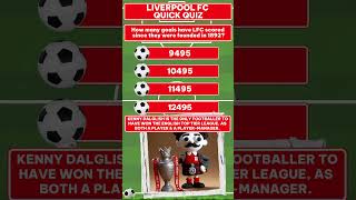 Liverpool FC football quiz with answers: How many goals have LFC scored? Play now, answer's HERE.