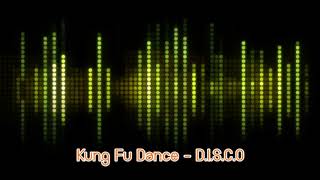 Kung Fu Dance - D.I.S.C.O.