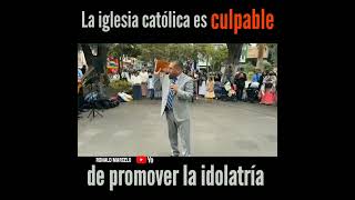 la iglesia católica promueve la idolatría.