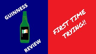 Review and First Time Trying Guinness