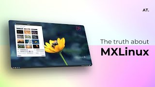 MX Linux 21.2.1 Wildflower Full Review