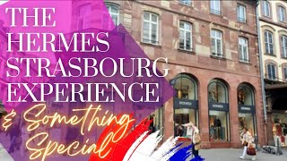 SOMETHING SPECIAL AND THE HERMÈS STRASBOURG EXPERIENCE!