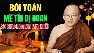 BÓI TOÁN Có Phải Mê Tín Dị Đoan? Nên Xem Để Tránh Mê Lầm | Sư Toại Khanh - Sư Giác Nguyên Giảng