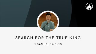 Search For The True King | 1 Samuel 16:1-13 | GFC Sunday Service Livestream - Apr 30, 2023