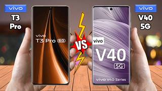 vivo T3 Pro Vs vivo V40 - Full Comparison 🔥 Techvs