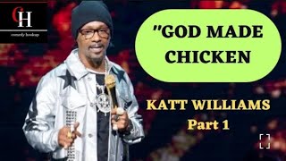 GOD MADE CHICKEN. Katt Williams "World War 3" part 1.