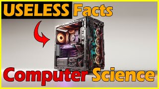 256 Seconds of Useless Facts About Computer Science