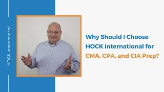 Why Should I Choose HOCK international for CMA, CPA, and CIA Prep?