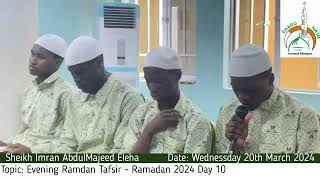 DAY 10 - Evening Ramadan Tafsir 2024 (Wednesday 20th March, 2024)