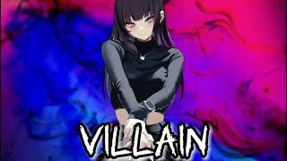 【NIGHTCORE】- VILLAIN  (Lyrics)/Sped Up/BeatUp