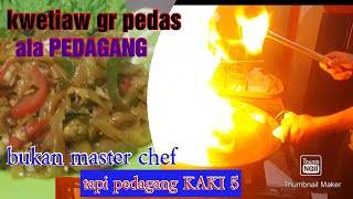 Resep kwetiaw goreng pedas||Kwetiaw gr enak ala kaki lima