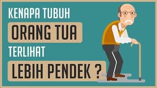 Kenapa Kakek dan Nenek Kita Terlihat Pendek ?