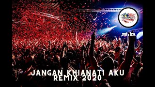 Jangan Khianati Aku Breakbeat Remix 2020