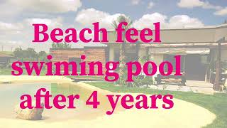 Beach feel pool after 4 years