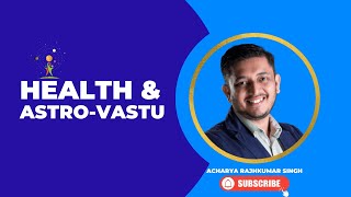 How to check Health with Vastu and Astrology