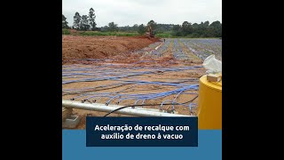 Aceleração de recalque com auxílio de dreno à vácuo.