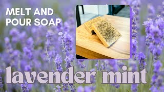 LAVENDER MINT ~ MELT AND POUR SOAP ~ #meltandpour #mpsoap #soapmaking #homemadesoap