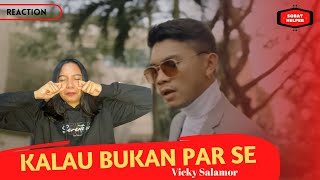 Kalau Bukan Par Se - Vicky Salamor - Reaction!