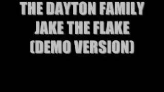 THE DAYTON FAMILY / JAKE THE FLAKE (DEMO VERSION)