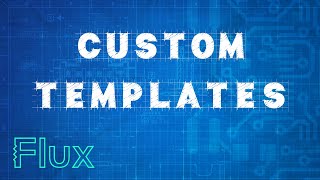 Speed up Your Projects with Custom Templates