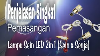 Penjelasan Singkat Pemasangan Lampu Sein LED 2in1 (Sein & Senja)