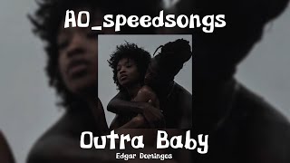 Outra Baby- Edgar Domingos✨Speed Up/Nightcore✨