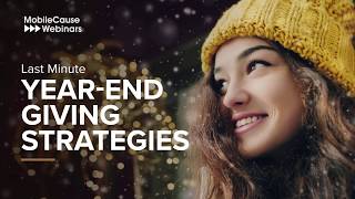 Last Minute Strategies to Boost Year End Giving