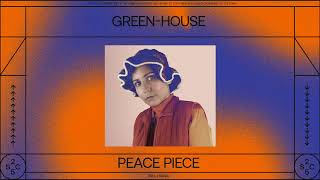 Green-House - Peace Piece (Official Audio)