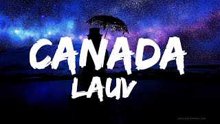 Lauv - Canada (Lyrics) ft. Alessia Cara