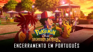 Pokémon o Filme: Segredos da Selva | Encerramento PT-PT