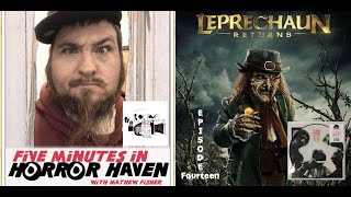 Five Minutes in Horror Haven  EP14 Leprechaun Returns