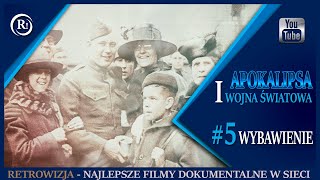 Apokalipsa: I Wojna Światowa, odc. 5 - Wybawienie. 🔴 Dokument lektor PL, dokument historyczny.