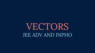 VECTORS L 1 / JEE MAINS