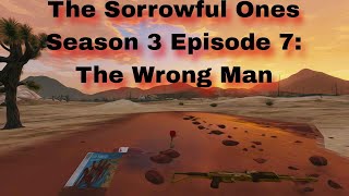 THE SORROWFUL ONES SEASON 3 EPISODE 7  THE WRONG MAN