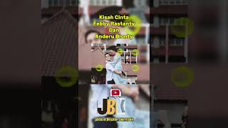 Kisah Cinta Febby Rastanty Dan Anderu Bionty #febbyrastanty #anderubionty