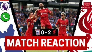 IPSWICH TOWN 0 - 2 LIVERPOOL | LIVE MATCH REACTION | PREMIER LEAGUE | MATCH WEEK 1 | CALL IN SHOW