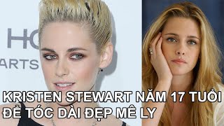 Quen nhìn Kristen Stewart tóc ngắn nhưng năm 17 tuổi với mái tóc dài đẹp mê ly khiến bao anh say đắm