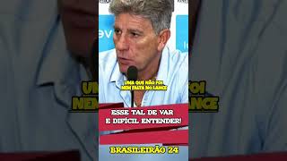 Renato Gaúcho - pistola com o Var! Brasileirão24 !