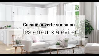 Cuisine ouverte : les erreurs à éviter