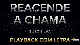 Reacende a chama - Sued Silva - PLAYBACK COM LETRA